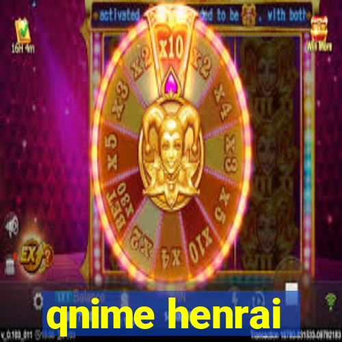 qnime henrai